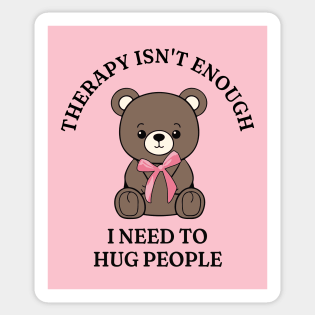 Therapy Isn't Enough Sticker by Unified by Design